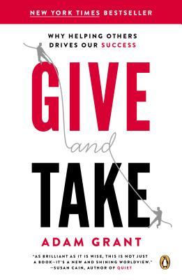 Give And Take: A Revolutionary Approach To Success